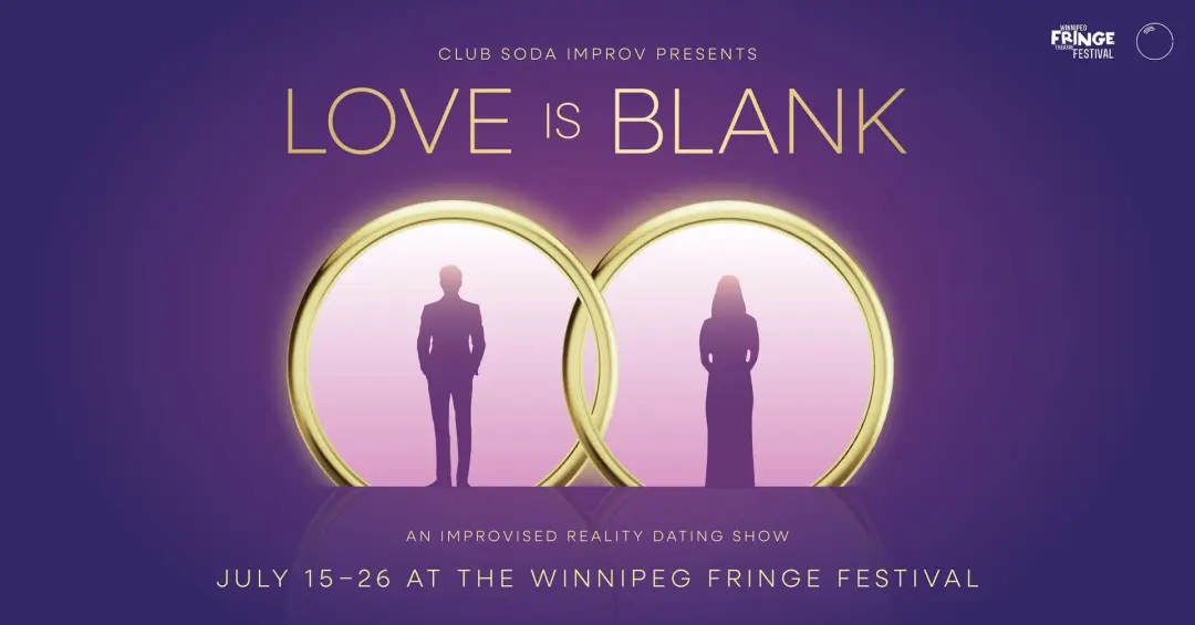 Love is Blank - An Improvised Love is Blind - Winnipeg Fringe 2026