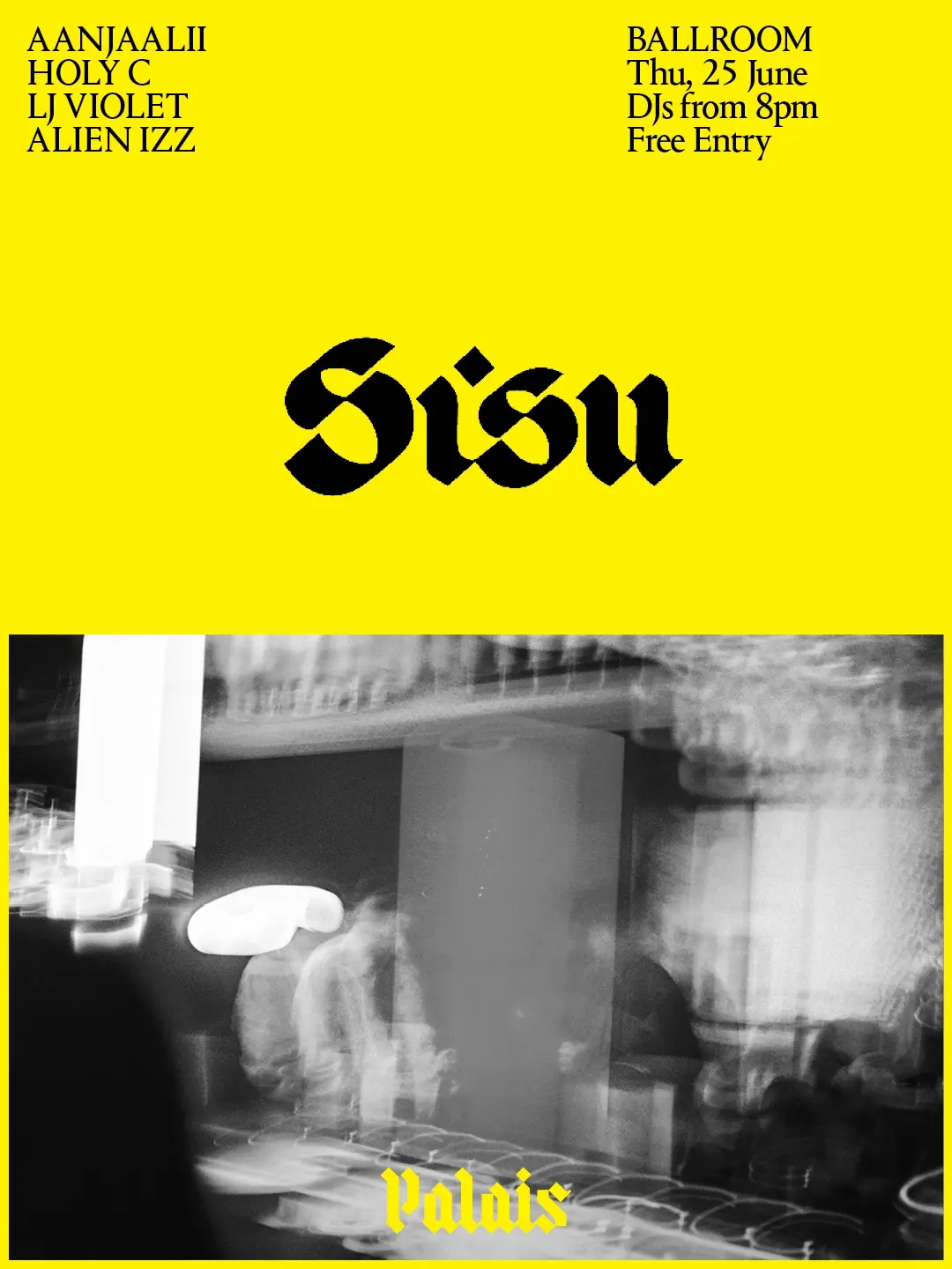 Ballroom at Palais: SISU: Aanjaalii, HOLY C, LJ Violet & Alien Izz