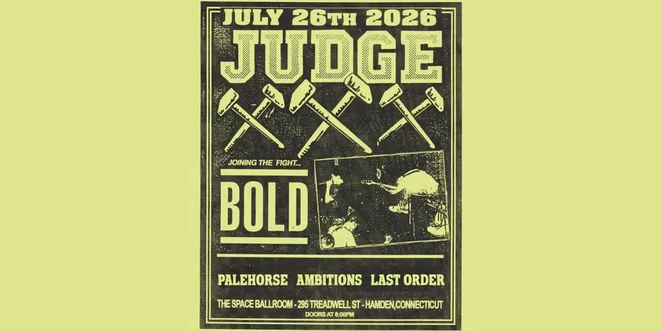 Judge / Bold w/ Palehorse, Ambitions, Last Order at Space Ballroom