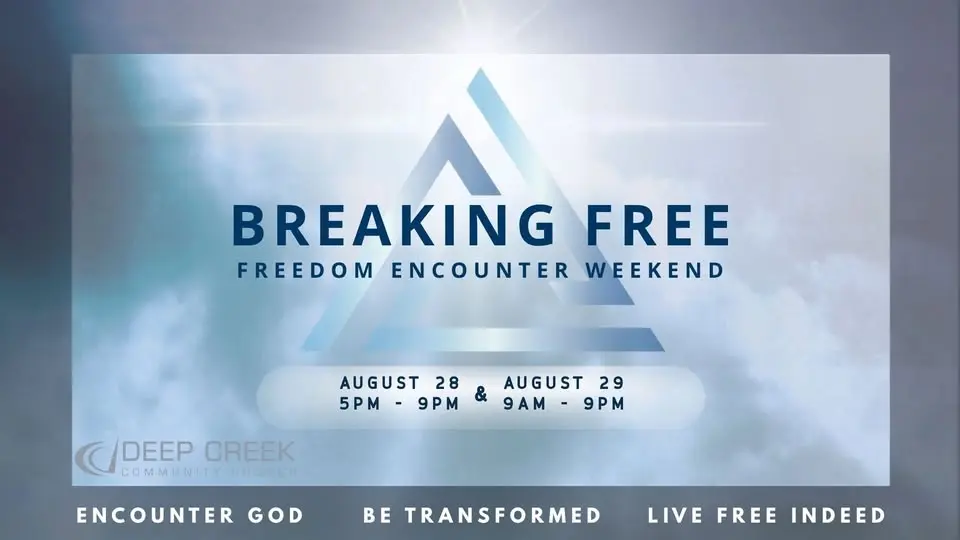 Breaking Free - Freedom Encounter Weekend 