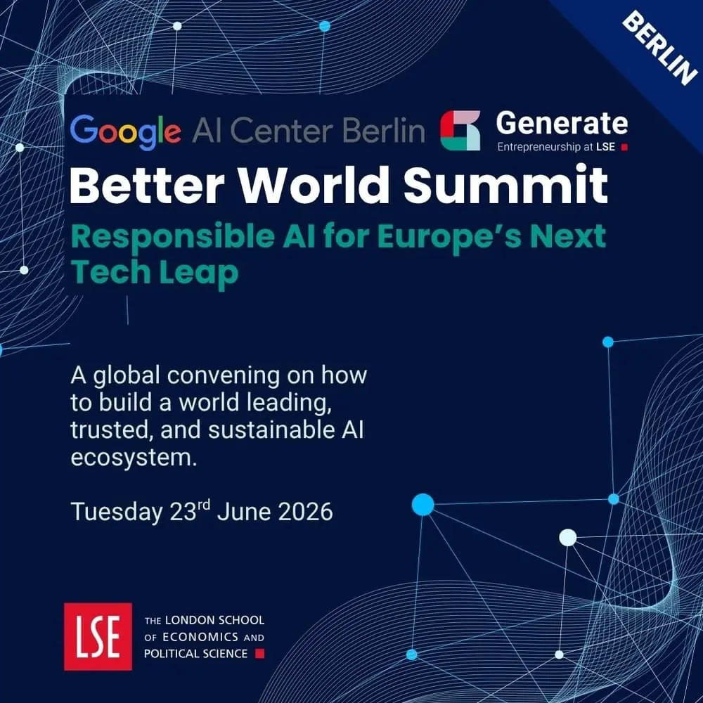 LSE Generate x Google Better World Summit: Responsible AI for Europe's Next Tech Leap