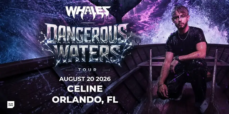 Whales - Dangerous Waters Tour @ CELINE ORLANDO