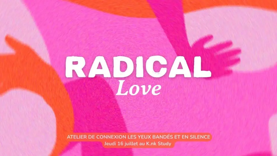 Radical love au k.nk study