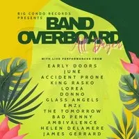 Big Condo Records Presents Band Overboard All Dayer