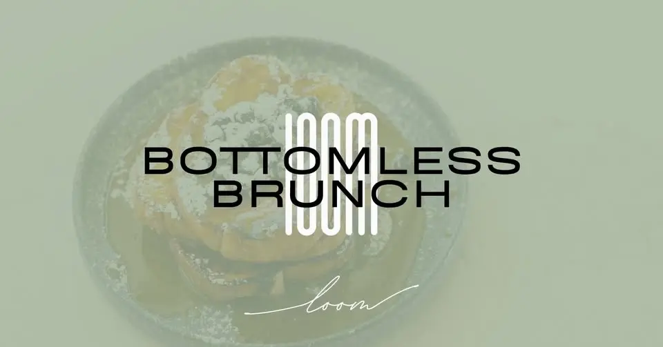 Bottomless Brunch at Loom