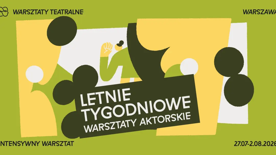 ☼ Letnie tygodniowe warsztaty aktorskie ☼
