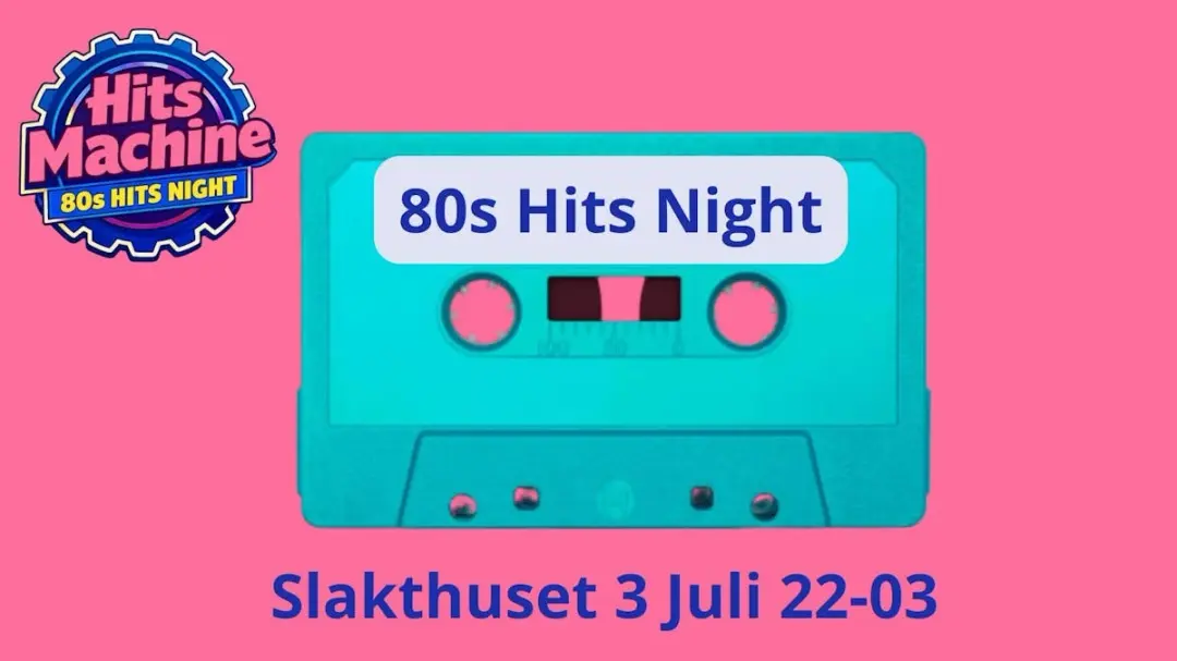 80s night at Slakthuset / Hits Machine