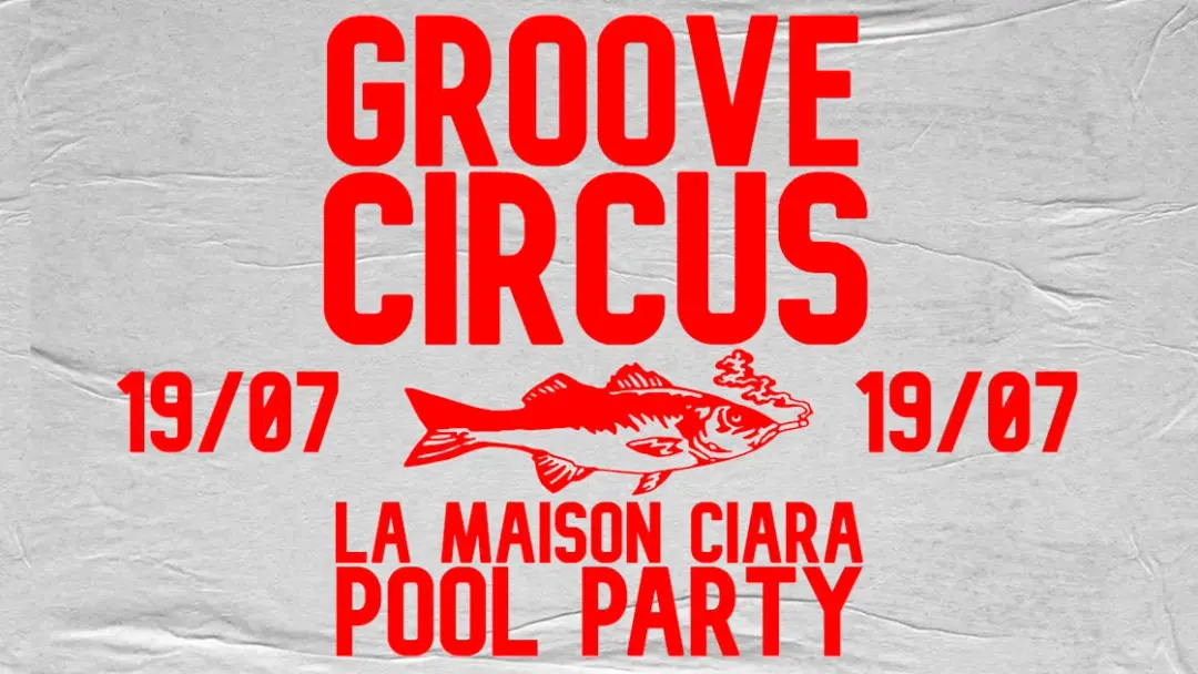 Groove Circus X La Maison Ciara
