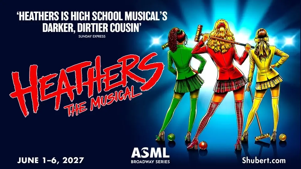 Heathers The Musical | June 1-6, 2027 at the Shubert Theatre