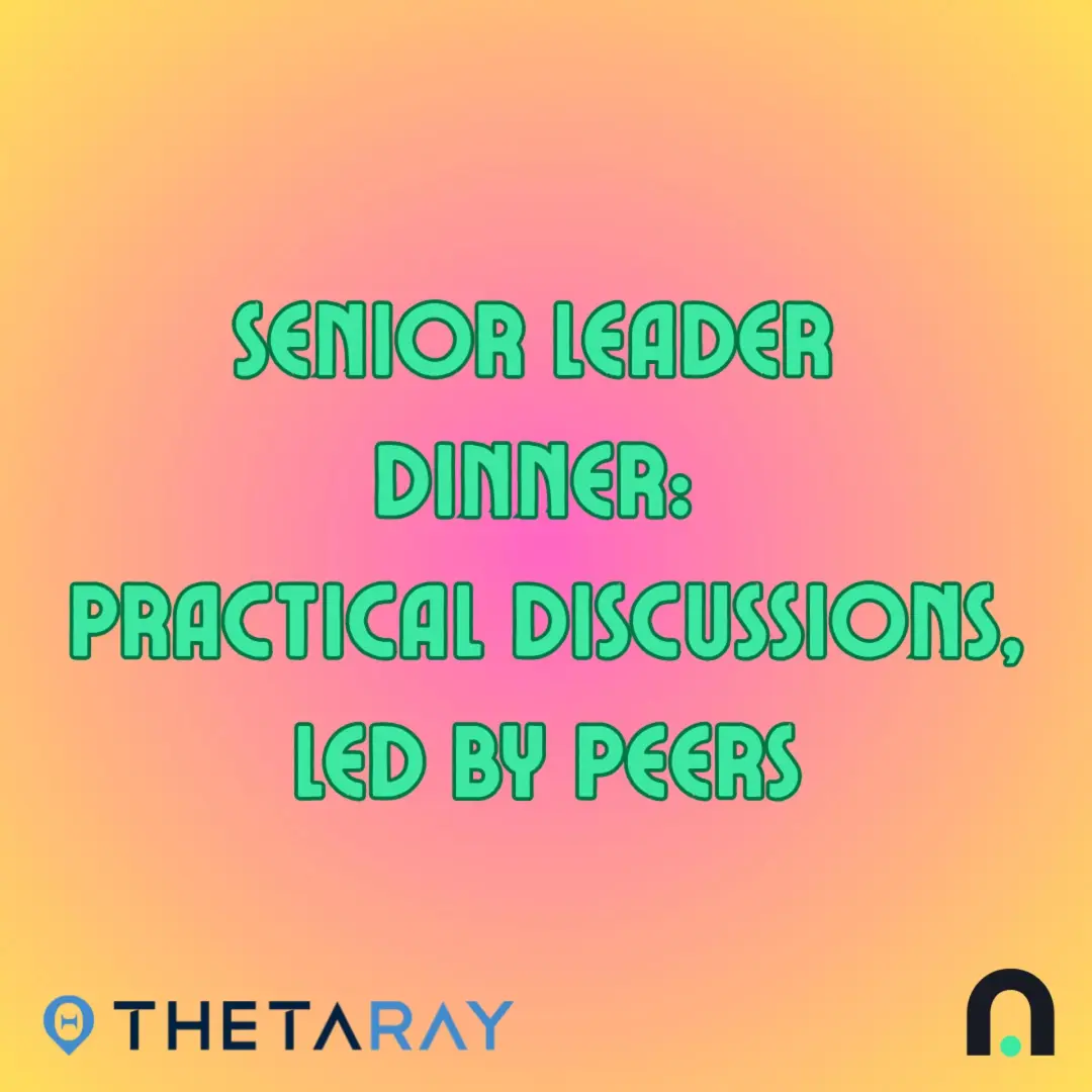 Senior Leader Dinner: Practical Discussions, Led by Peers