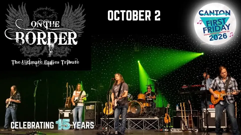 Downtown Canton GA First Friday with ON THE BORDER - ULTIMATE EAGLES TRIBUTE
