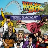 Back To The 80s Outdoor Summer Party (South Bank)