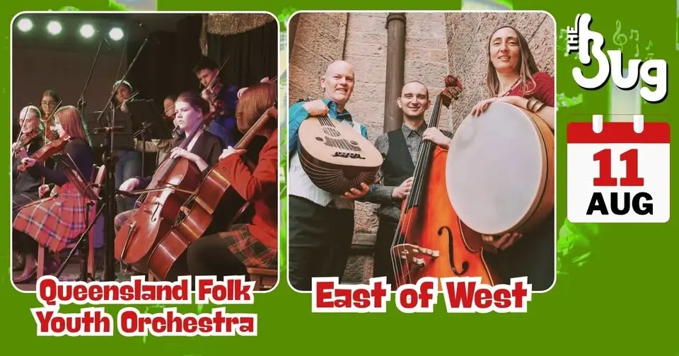 The BUg - Queensland Folk Youth Orchestra + East of West