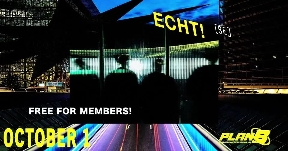 ECHT! (BE) [FREE FOR MEMBERS // Live at Plan B – Malmö