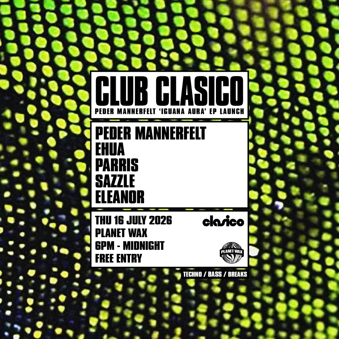 Club Clasico: Peder Mannerfelt 'Iguana Aura' EP Launch Party