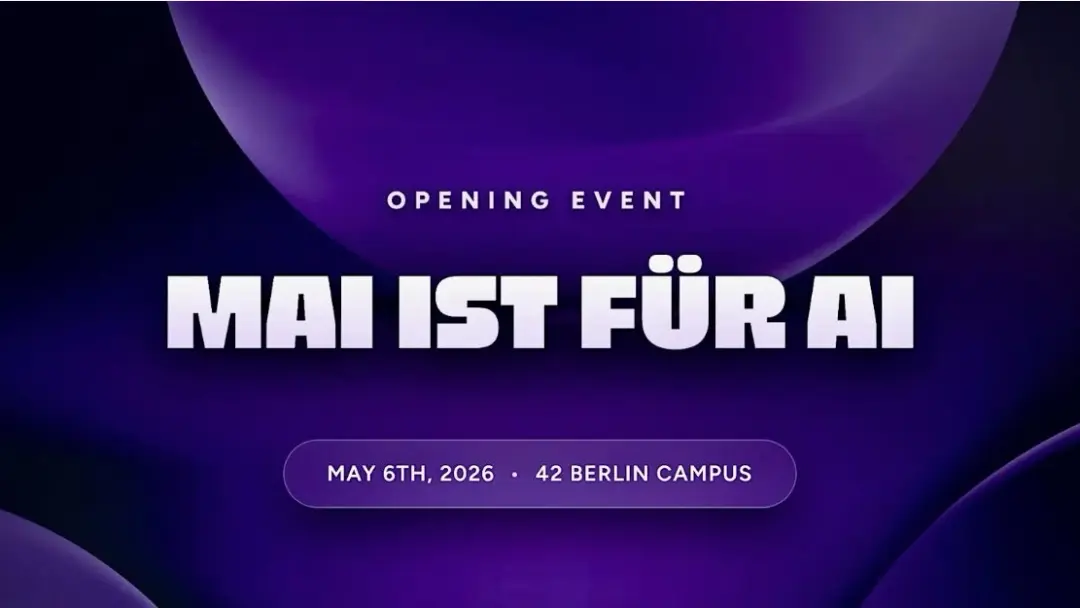 Mai ist für AI: Opening Event @ 42 Berlin