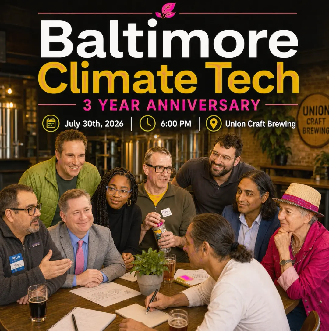 🪩Baltimore Climate Tech 3 Year Anniversary Party🎉🥂🎊🪩- NOW JULY 30th!