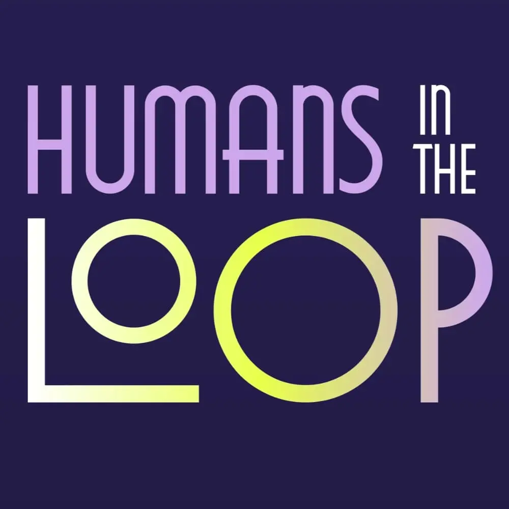 Humans in the Loop 2026