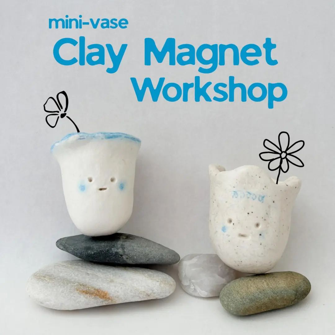 Mini-Vase Clay Magnet Workshop | ミニ花瓶クレイマグネットワークショップ