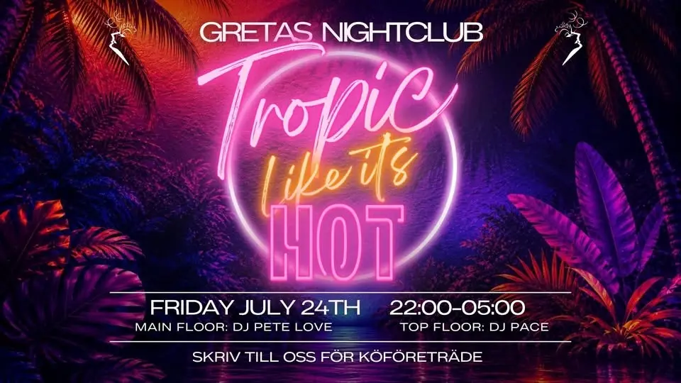 đŽđ„ TROPIC LIKE ITâS HOT â Fredag 24 Juli pĂ„ Gretas Nightclub! đ„đŽ