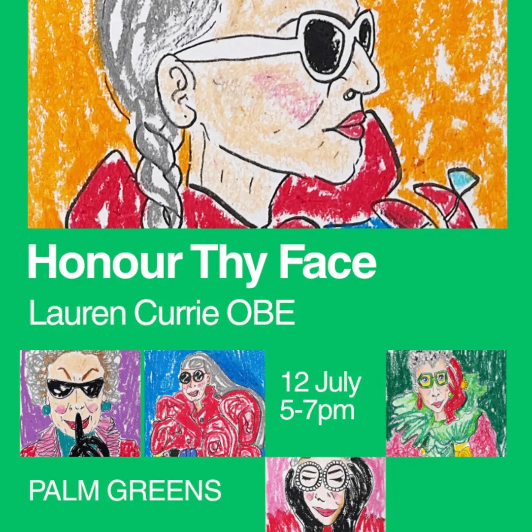 Palm Greens presents Honour Thy Face with Lauren Currie