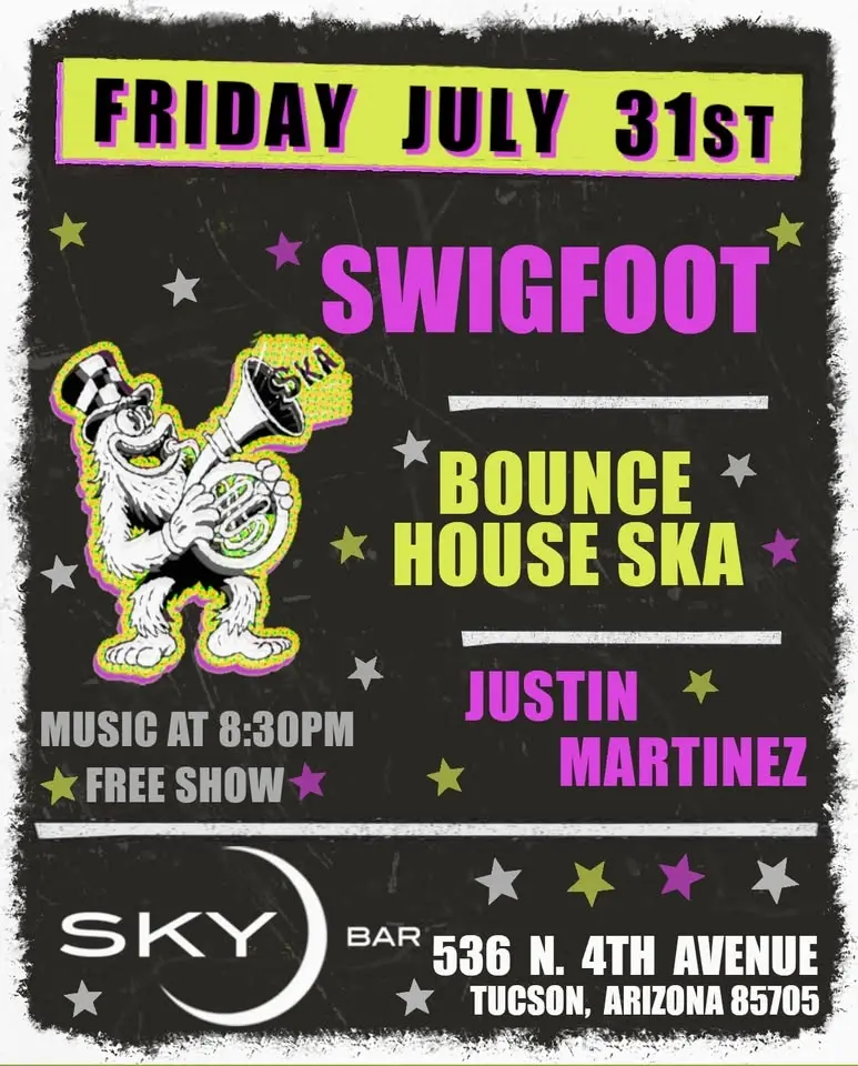 SWIGFOOT | BOUNCE HOUSE SKA | JUSTIN MARTINEZ - FRIDAY JULY 31st at SKYBAR