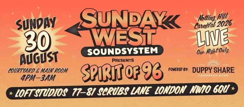 Sunday West present SPIRIT of 96 at Notting Hill Carnival 2026