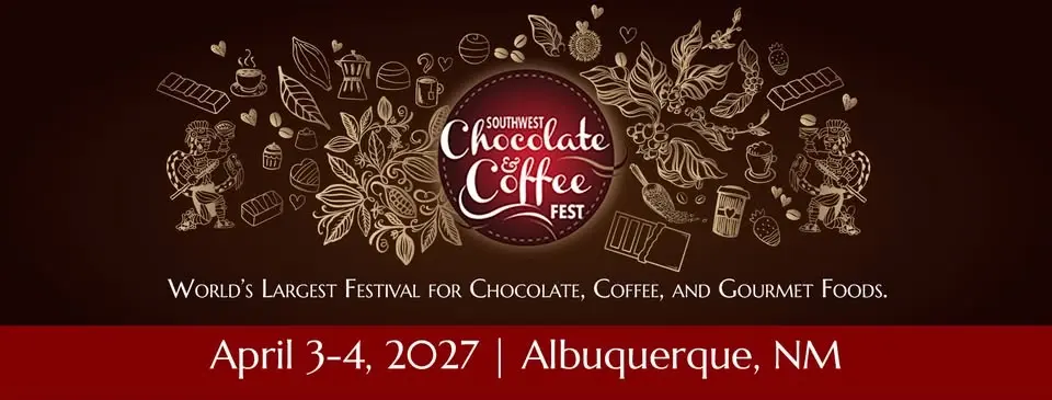 2027 Southwest Chocolate & Coffee Fest, 17th Annual