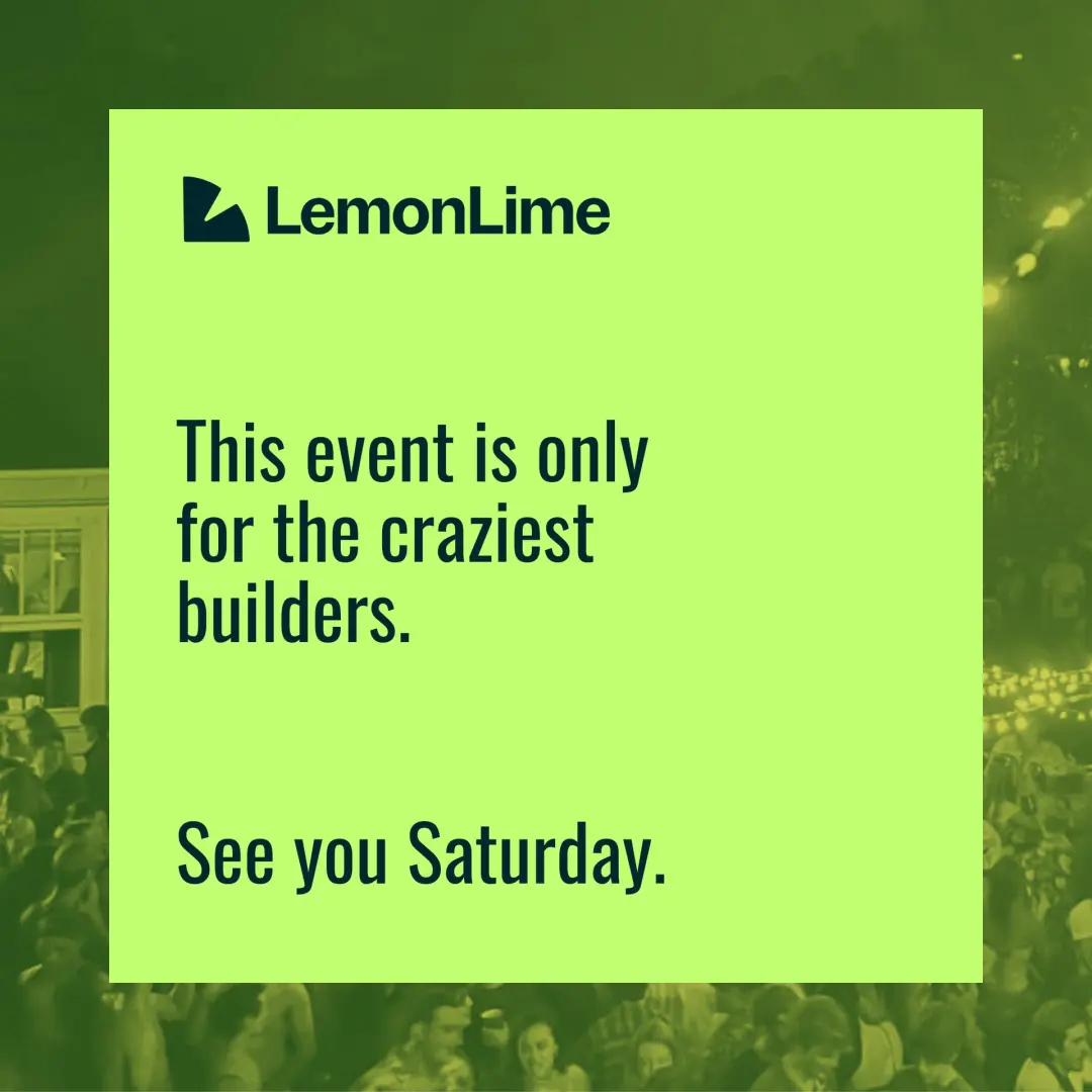 YC x LemonLime – Calling All Crazy Builders Afterparty