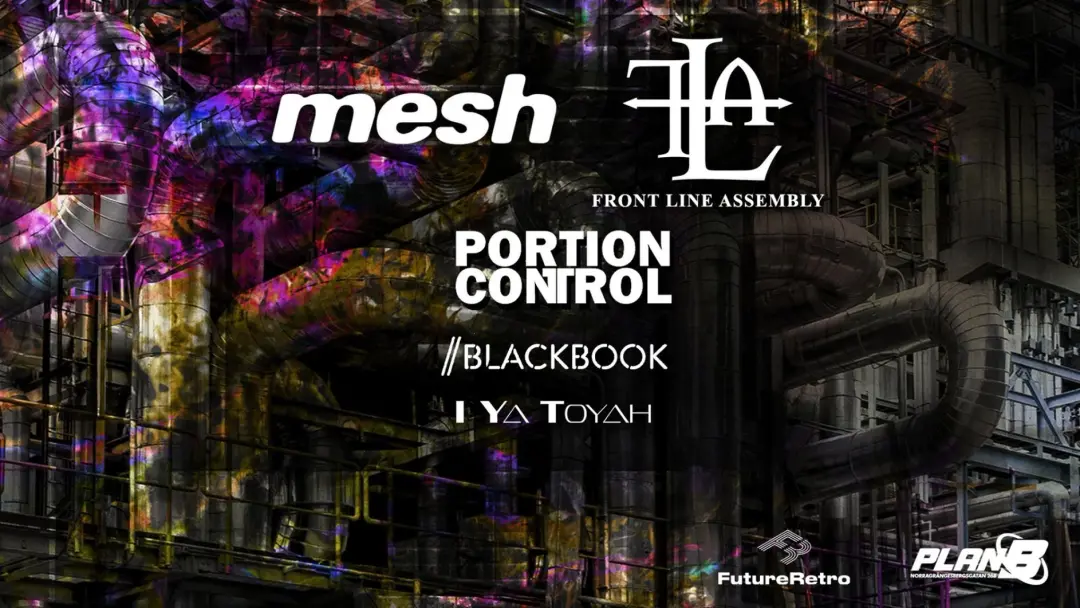 MESH + FRONT LINE ASSEMBLY // Live at Plan B — Malmö
