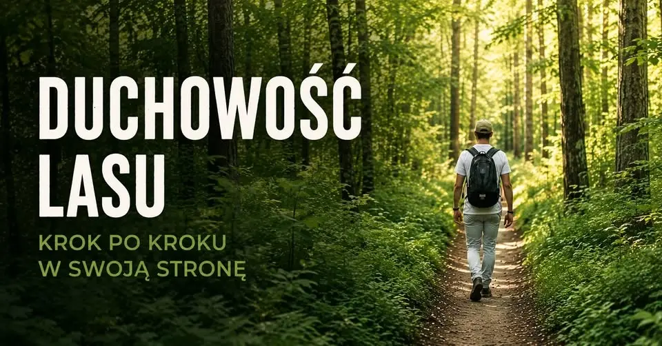 Duchowość Lasu: Krok po kroku w swoją stronę - jednodniowa wędrówka w Lasach Oliwskich