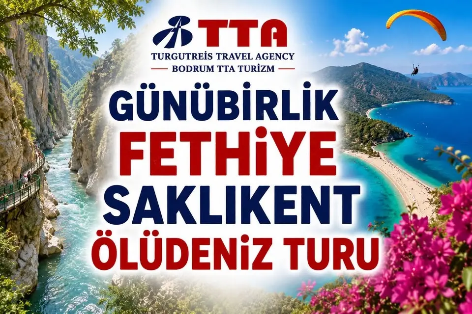 GÜNÜBİRLİK FETHİYE – SAKLIKENT – ÖLÜDENİZ TURU 🏞🌞