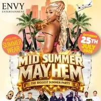 Midsummer Mayhem||BIGGEST SUMMER PARTY