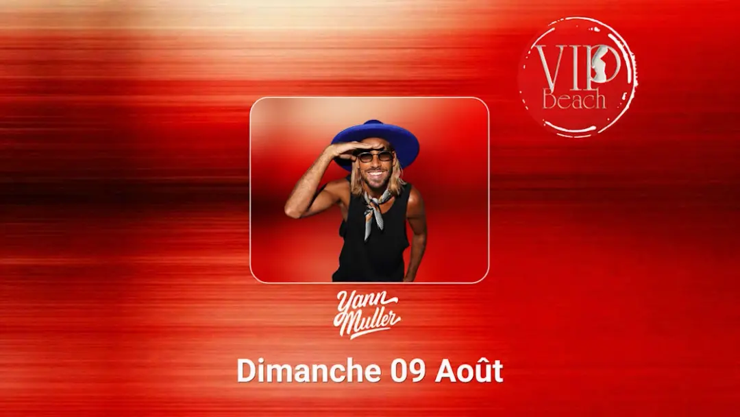 Yann Muller • Vip Beach • 09 Aout