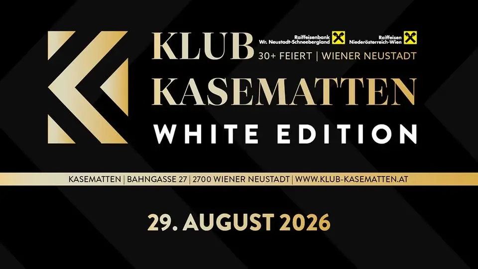 KLUB KASEMATTEN - White Edition presented by RAIFFEISEN Wr. Neustadt - Schneebergland
