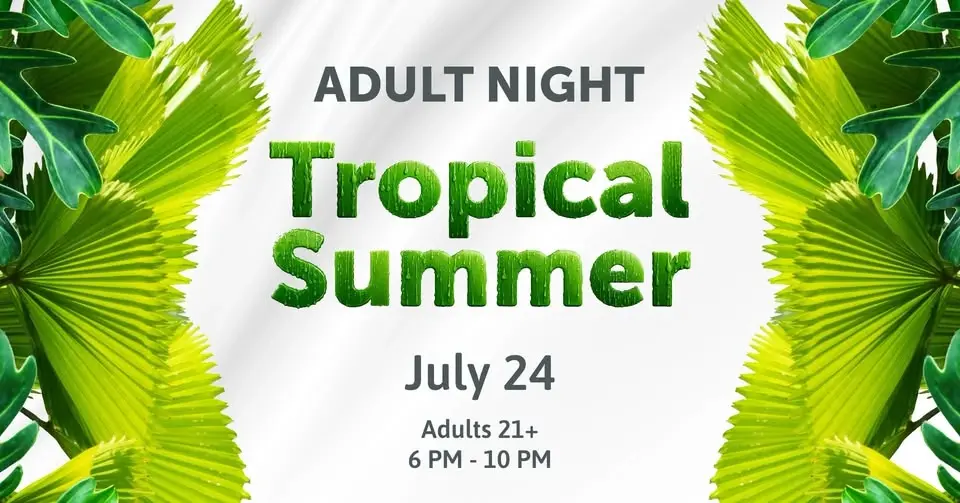 Adult Night: Tropical Summer