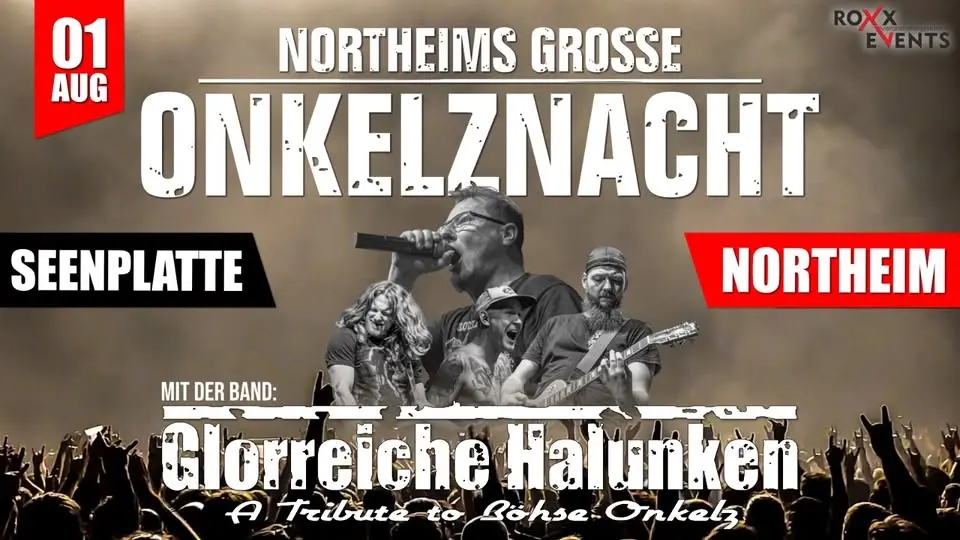 01.08. 🎸 NORTHEIMS GROSSE ONKELZNACHT w/. GLORREICHEN HALUNKEN 🎸 NORTHEIM (Seenplatte)