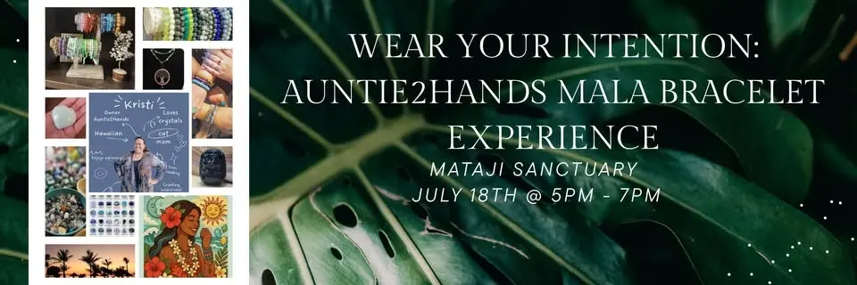 Wear Your Intention: Auntie2Hands Mala Bracelet Experience