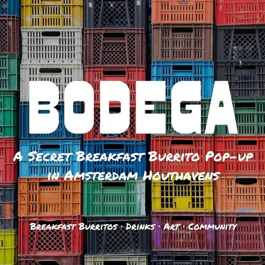 Amsterdam | Bodega: A Secret Breakfast Burrito pop-up for connection, Summer Edition
