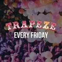 Trapeze Shoreditch - Every Friday