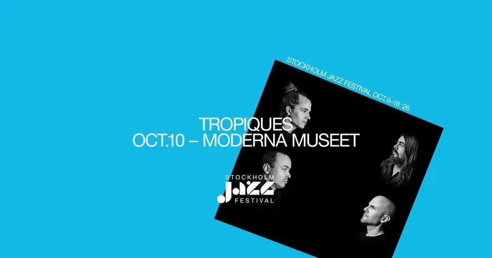 Tropiques | Stockholm Jazz Festival