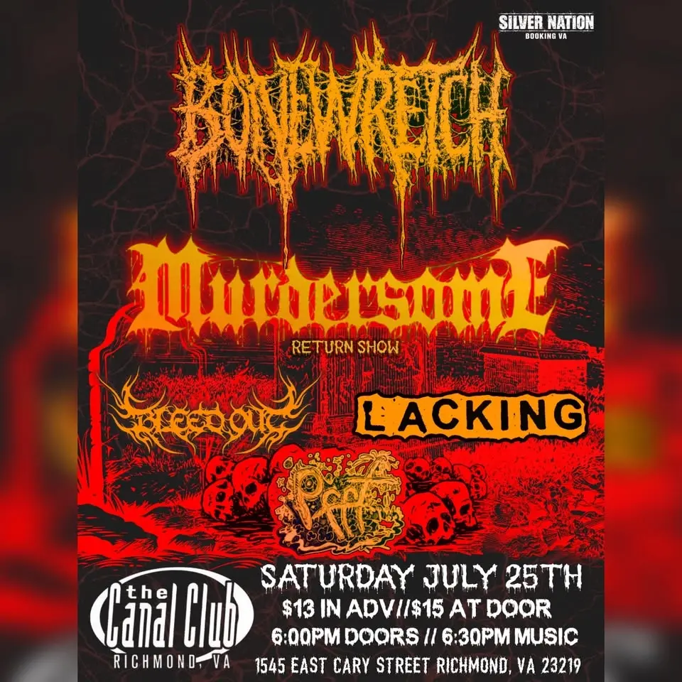 Murdersome and Bonewretch July 25th at The Canal Club w, Bleed Out, Lacking and PFFT
