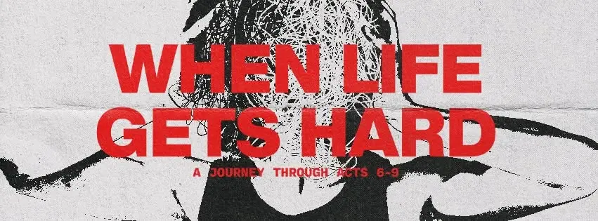 WHEN LIFE GETS HARD