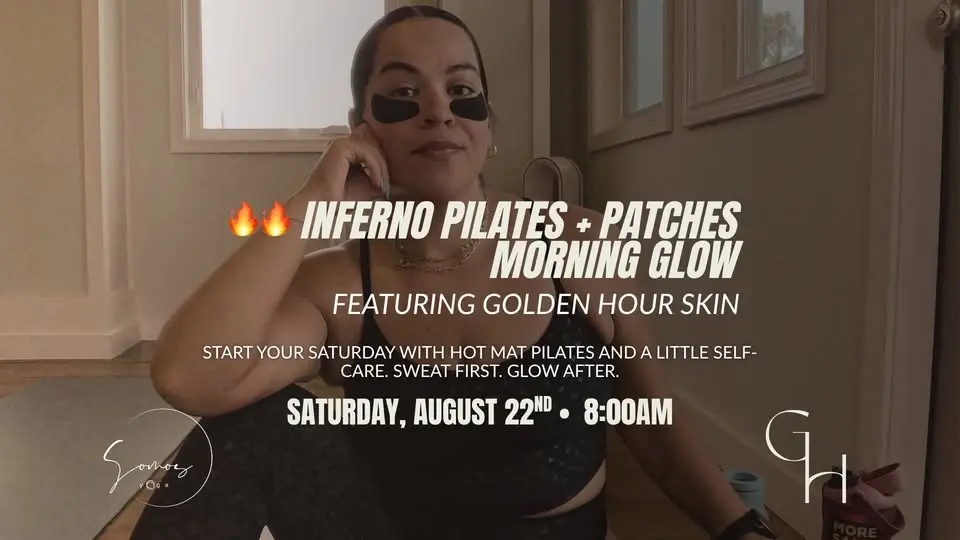π₯π₯ Inferno: Pilates + Patches, Morning Glow