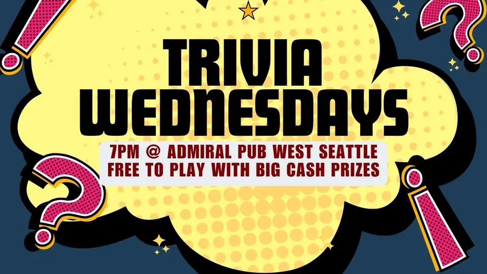 TRIVIA WEDNESDAYS 7pm @ Admiral Pub West Seattle