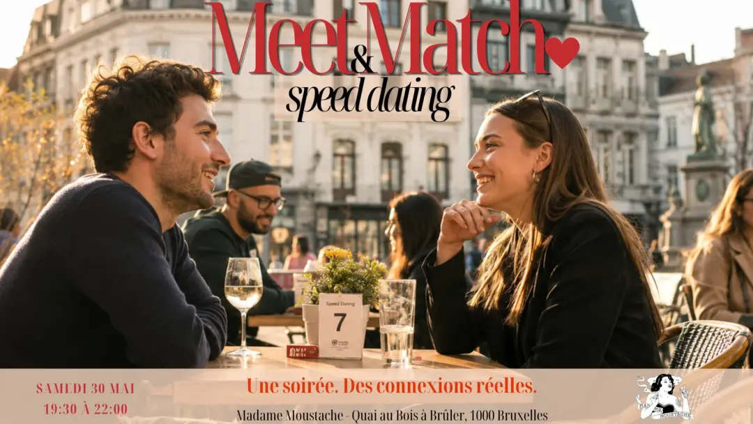 MEET & MATCH : SPEED DATING (50 FEMMES - 50 HOMMES),  MADAME MOUSTACHE