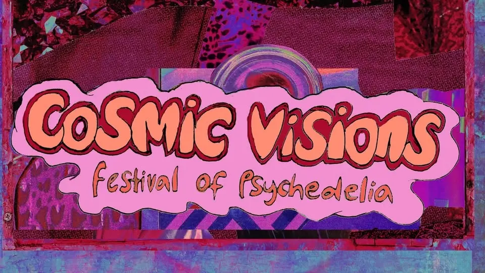 Cosmic Visions : Festival of psychedelia
