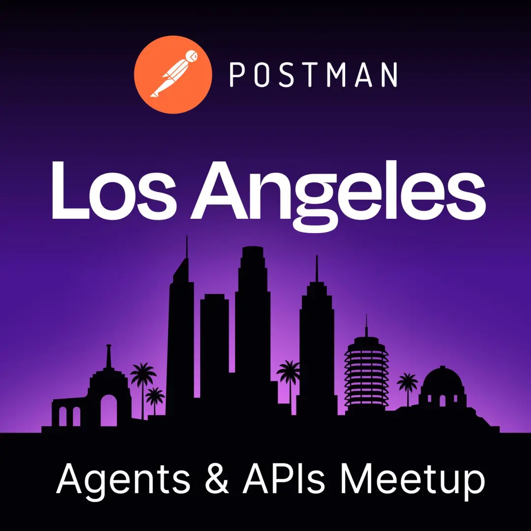 Agents & APIs Los Angeles Developer Meetup