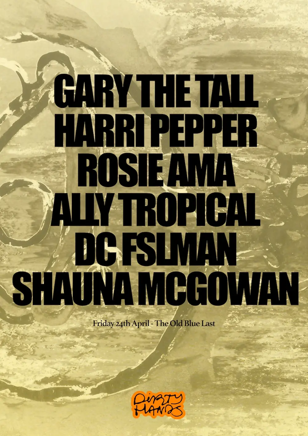 Dirty Hands with Harri Pepper, Rosie Ama & Gary The Tall