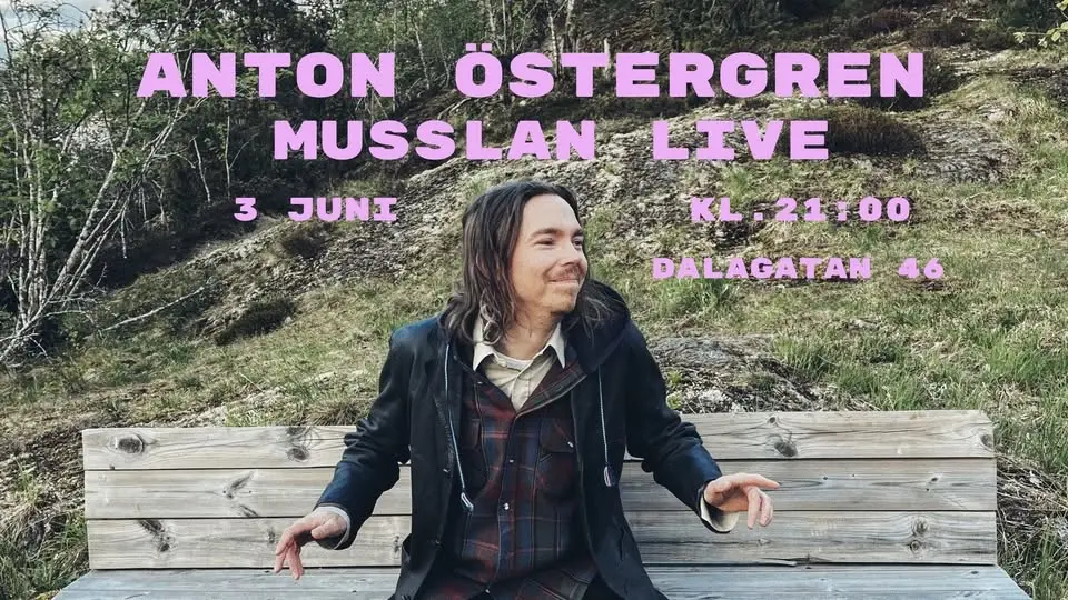Anton Östergren - Musslan Live